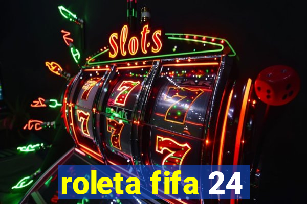 roleta fifa 24